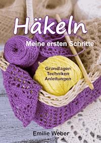Häkeln - meine ersten Schritte - Emilie Weber - ebook