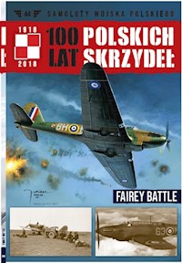 100 lat polskich skrzydeł Tom 44 Fairey Battle - Gruszczyński Jerzy, Fiszer Michał - książka