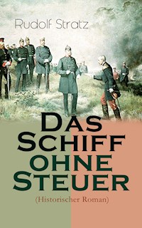 Das Schiff ohne Steuer (Historischer Roman) - Rudolf Stratz - ebook