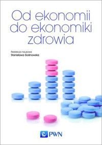 Od ekonomii do ekonomiki zdrowia - Stanisława Golinowska - książka