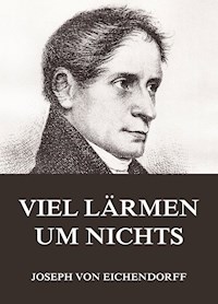 Viel Lärmen um Nichts - Joseph von Eichendorff - ebook