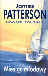 Miesiąc miodowy - James Patterson, Howard Roughan - ebook