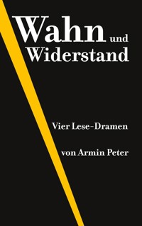 Wahn und Widerstand - Armin Peter - ebook