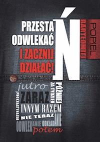 Przestań odwlekać i zacznij działać! - Bartłomiej Popiel - ebook