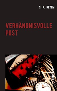 Verhängnisvolle Post - S. K. Reyem - ebook