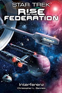 Star Trek - Rise of the Federation 5: Interferenz - Christopher L. Bennett - ebook