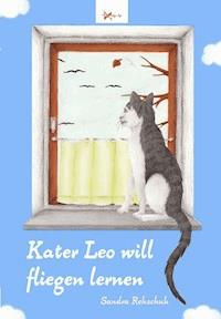 Kater Leo will fliegen lernen - Sandra Rehschuh - ebook