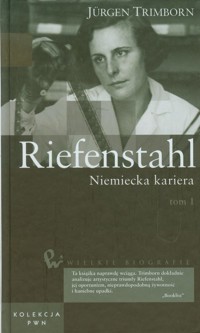 Wielkie biografie 32 Riefenstahl Niemiecka kariera Tom 1 - Trimborn Jurgen - książka