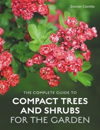 The Complete Guide to Compact Trees and Shrubs - Duncan Coombs - ebook