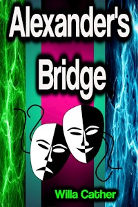 Alexander's Bridge - Willa Cather - ebook