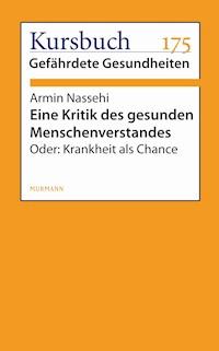 Eine Kritik des gesunden Menschenverstandes - Armin Nassehi - ebook