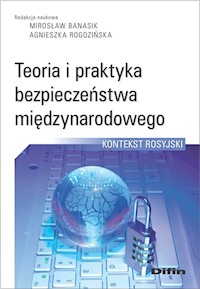 Teoria i praktyka bezpieczeństwa międzynarodowego -  - książka