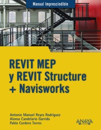 REVIT MEP y REVIT Structure + Navisworks - Antonio Manuel Reyes Rodríguez - ebook