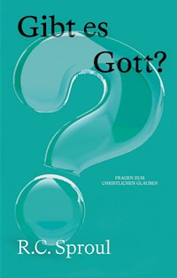 Gibt es Gott? - R. C. Sproul - ebook