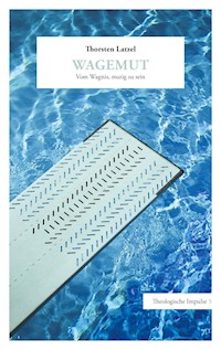 Wagemut - Thorsten Latzel - ebook