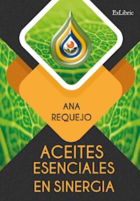 Aceites esenciales en sinergia - Ana Requejo - ebook