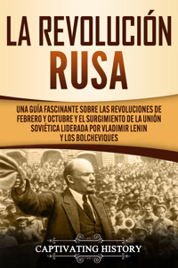 La Revolución Rusa - Captivating History - ebook