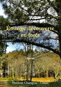 Étrange découverte en forêt - Pierrette Champon - Chirac - ebook