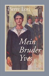 Mein Bruder Yves - Pierre Loti - ebook