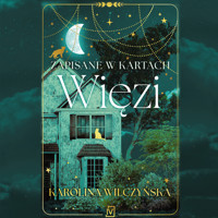 Zapisane w kartach. Więzi - Karolina Wilczyńska - ebook + audiobook