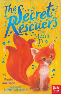 The Secret Rescuers: The Magic Fox - Paula Harrison - ebook