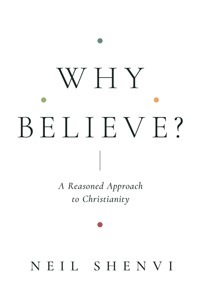 Why Believe? - Neil Shenvi - ebook