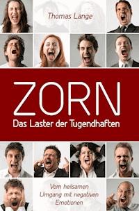 ZORN - das Laster der Tugendhaften - Thomas  Lange - ebook