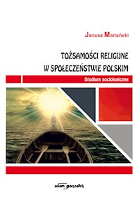 Tożsamości religijne w społeczeństwie polskim - Janusz Mariański - książka