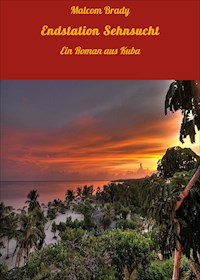 Endstation Sehnsucht - Malcom Brady - ebook