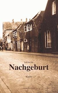Ich bin die Nachgeburt - Greta Nielsson - ebook