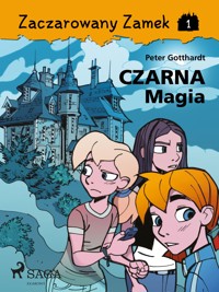 Zaczarowany Zamek. Zaczarowany Zamek 1 - Czarna Magia - Peter Gotthardt - ebook + audiobook