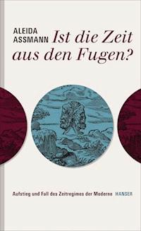 Ist die Zeit aus den Fugen? - Aleida Assmann - ebook