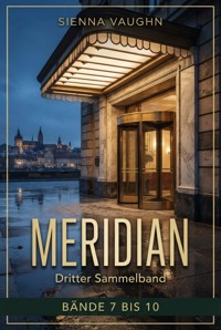 Meridian - Dritter Sammelband - Sienna Vaughn - ebook