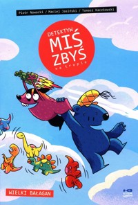 Detektyw Miś Zbyś na tropie Wielki bałagan - Jasiński Maciej, Kaczkowski Tomasz - książka