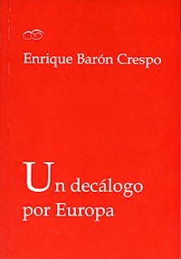 Un decálogo por Europa - Enrique Barón Crespo - ebook