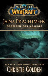 World of Warcraft: Jaina Prachtmeer - Gezeiten des Krieges - Christie Golden - ebook