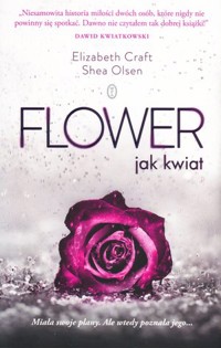 Flower. Jak kwiat - Elizabeth Craft, Shea Olsen - książka