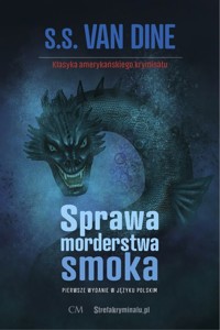 Sprawa morderstwa smoka - Van Dine S.S. - książka