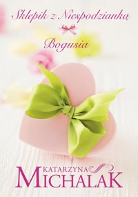 Sklepik z niespodzianką Bogusia - Katarzyna Michalak - książka