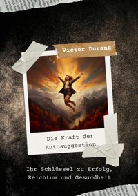 Die Kraft der Autosuggestion - Victor Durand - ebook