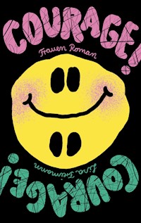 Courage! Courage! - Lisa Freimann - ebook