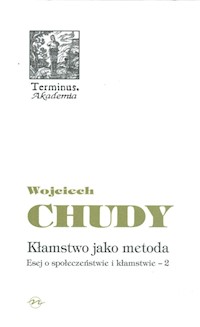 Kłamstwo jako metoda Esej o społeczeństwie i kłamstwie 2 - Chudy Wojciech - książka