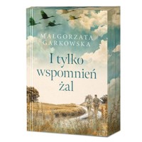 I tylko wspomnień żal - Małgorzata Garkowska,  - ebook + audiobook + książka