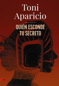 Quién esconde tu secreto (AdN) - Toni Aparicio - ebook