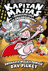 Kapitan Majtas i Sensacyjna Saga o Sir Śmierdzisławie - Dav Pilkey - książka