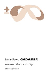 rozum, słowo, dzieje. szkice wybrane - Gadamer Hans-Georg - ebook + książka