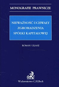 Nieważność uchwały zgromadzenia spółki kapitałowej - Roman Uliasz - książka