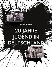 20 Jahre Jugend in Deutschland - Heinz Kunde - ebook