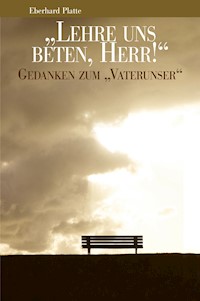 Lehre uns beten, Herr! - Eberhard Platte - ebook