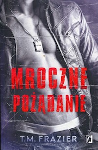 Mroczne pożądanie Mroczne światło Tom 2 - T. M. Frazier - książka